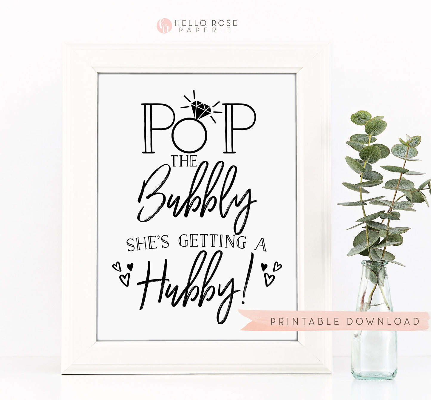 Pop the Bubbly She's Getting a Hubby Sign . Kraft Printable Bridal Shower . Bachelorette Hens Engagement Party . Instant Download 8x10