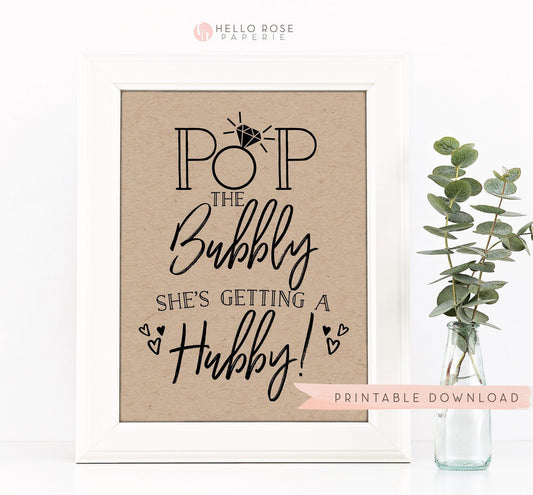 Pop the Bubbly She's Getting a Hubby Sign . Kraft Printable Bridal Shower . Bachelorette Hens Engagement Party . Instant Download 8x10