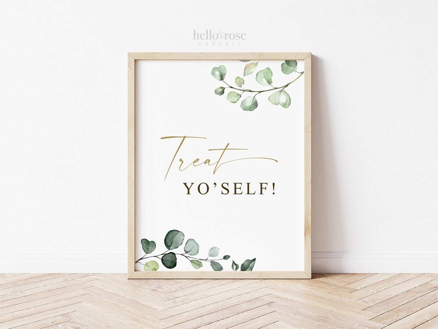 Treat Yo' Self Sign Printable . Treats and Favors Table . Wedding Engagement Bridal Shower Bachelorette Hens Party Baby Shower . Greenery G2