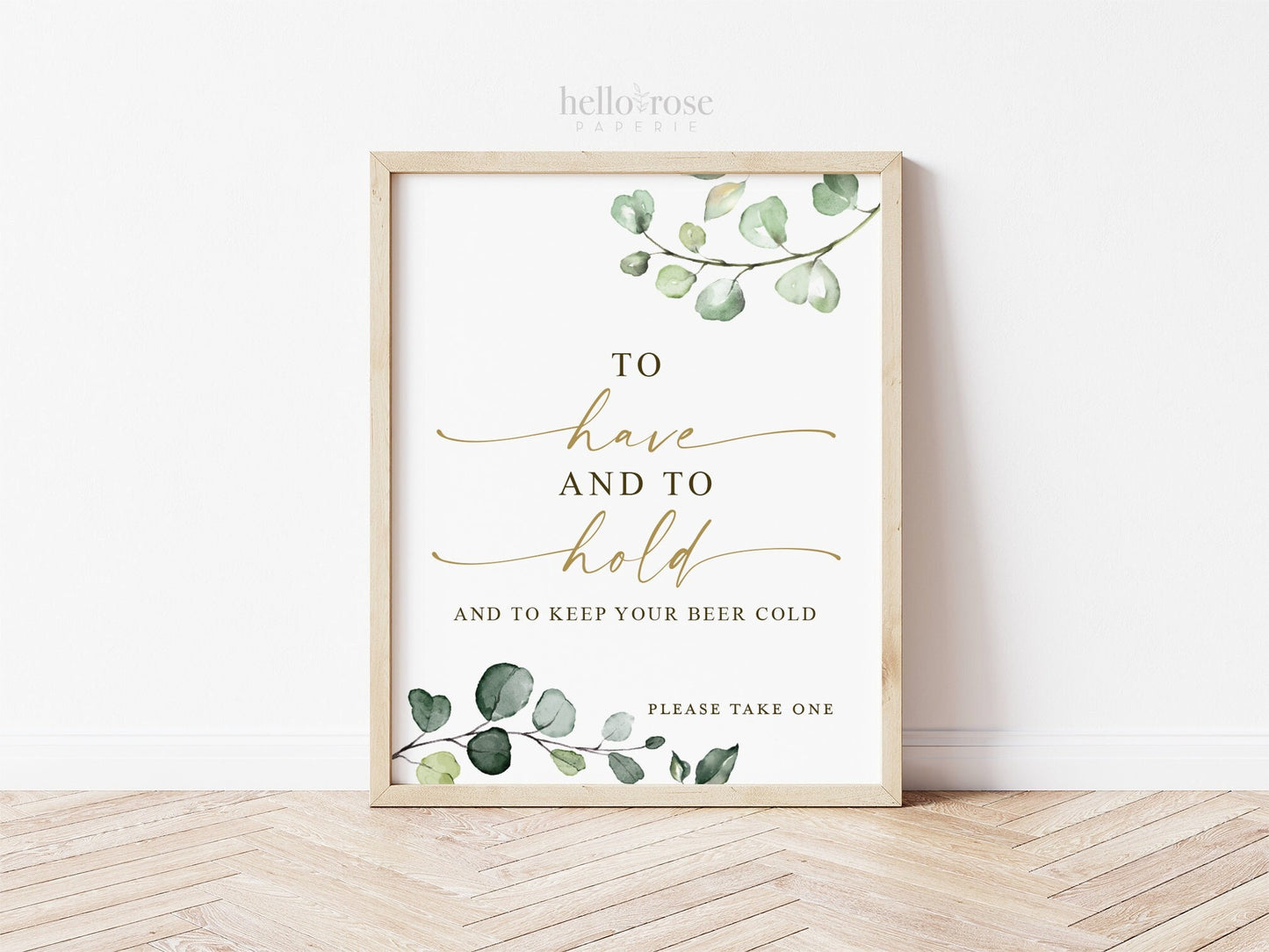 To Have and to Hold and to Keep Your Beer Cold Printable . Can Drink Cooler Cozy Wedding Favors . Greenery and Gold . Instant Download G2