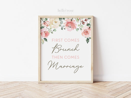 First Comes Brunch Then Comes Marriage PRINTABLE Sign . Pink Floral . Bridal Shower Wedding Bachelorette Hens Party . Instant Download