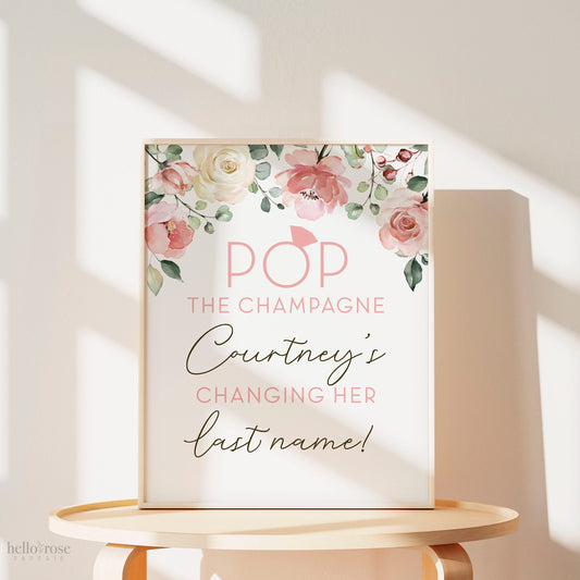 POP the Champagne She's Changing Her Last Name . Blush Pink Floral Greenery . Bridal Shower Bachelorette . Personalized Printable Download