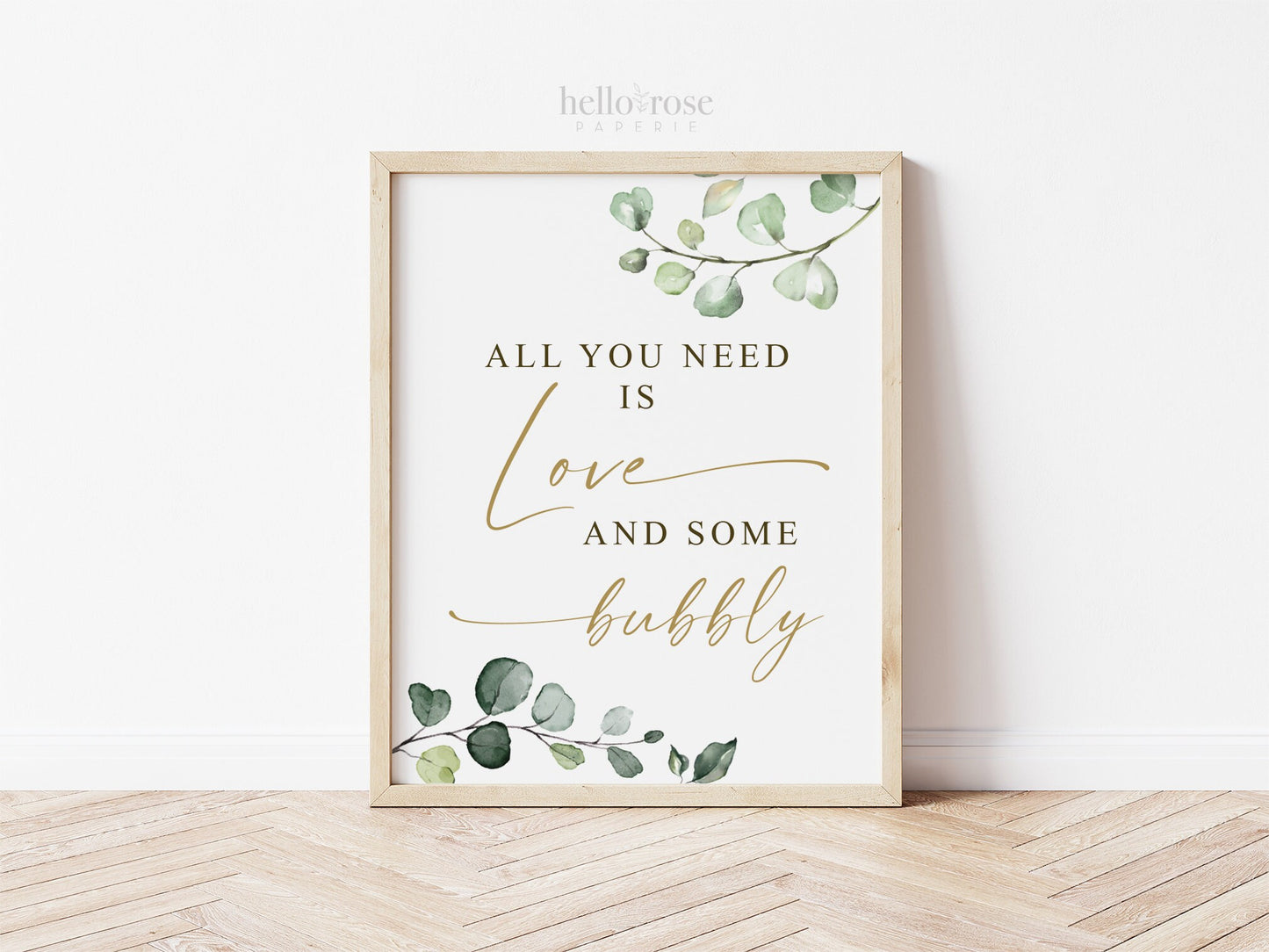 All You Need is Love and Some Bubbly Printable Sign 8x10 . Greenery and Gold . Wedding Engagement Bridal Shower Bachelorette Hens Party . G2