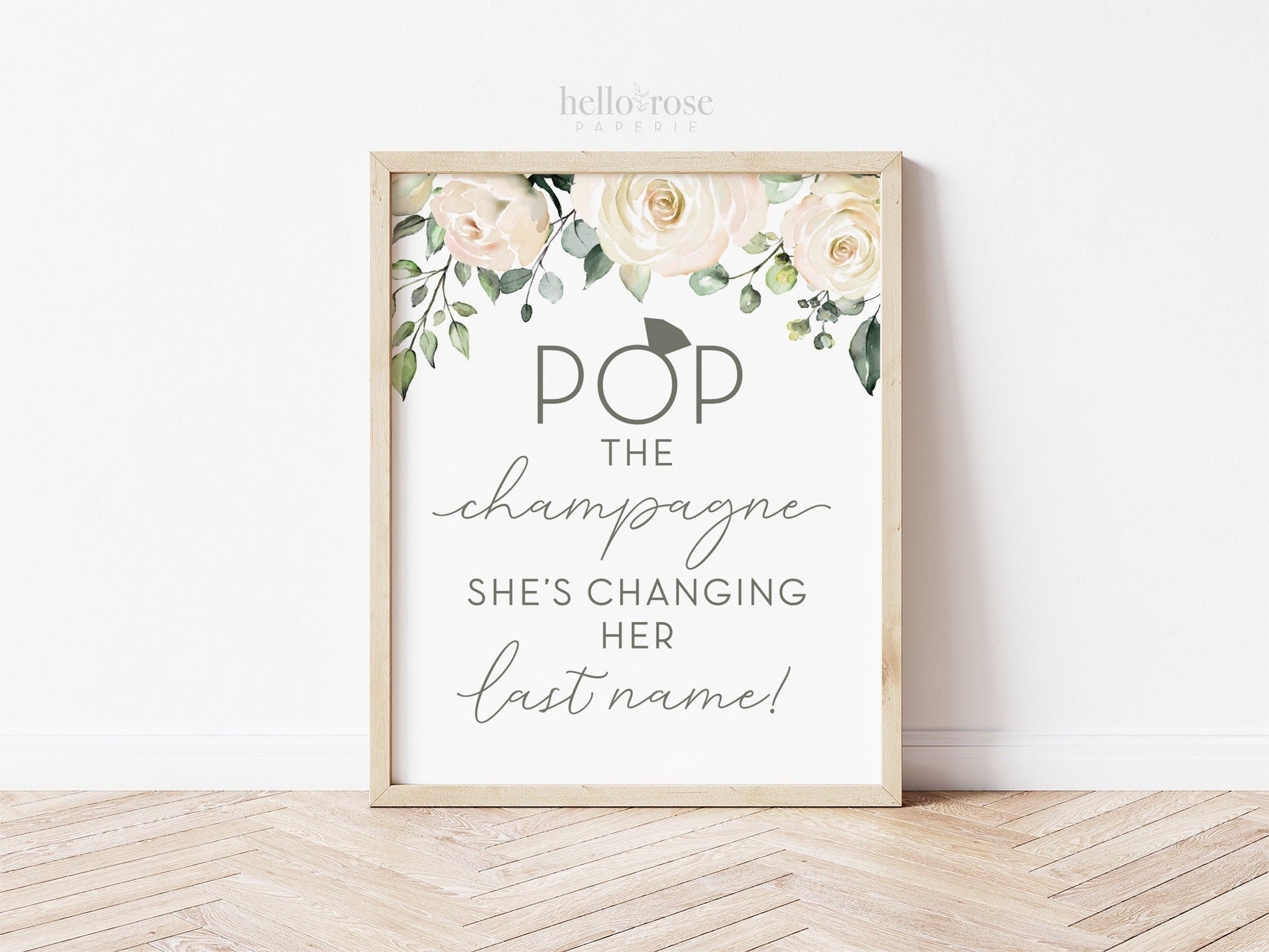 Pop the Champagne She's Changing Her Last Name Sign Printable . White Floral Roses . Engagement Bridal Shower Bachelorette Hens Party . G2