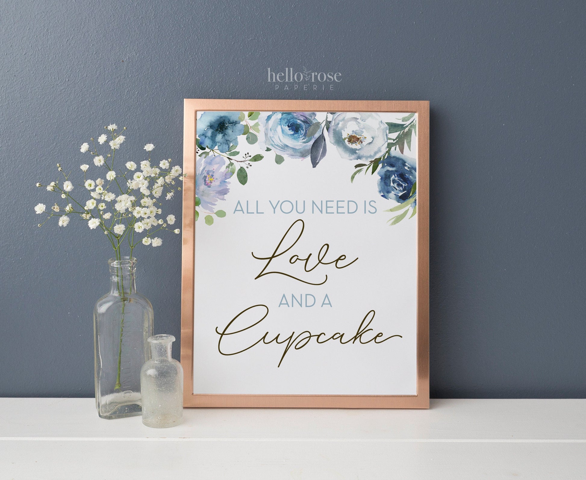 All You Need is Love and a Cupcake Printable Sign 8x10 . Blue Floral Watercolor . Bridal Shower Wedding Bachelorette Party Instant Download