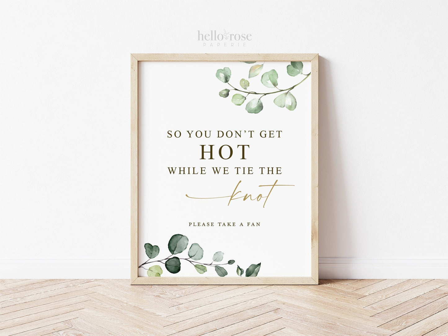 Wedding Fans Sign . So You Don't Get Hot While We Tie the Knot . Summer Wedding Favors Sign . Greenery Gold . Printable Instant Download G2