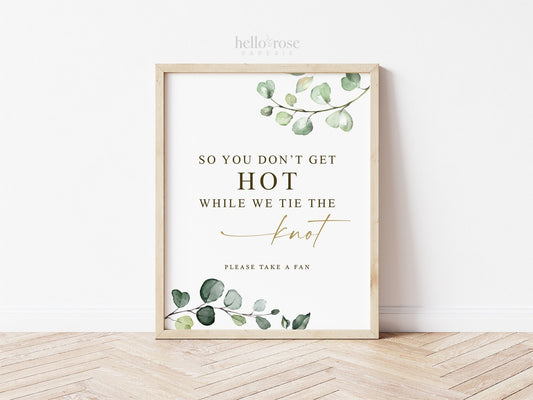 Wedding Fans Sign . So You Don't Get Hot While We Tie the Knot . Summer Wedding Favors Sign . Greenery Gold . Printable Instant Download G2