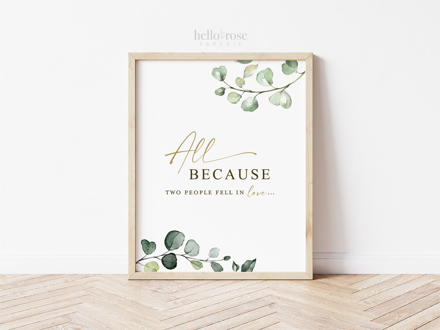 All Because Two People Fell in Love PRINTABLE Sign . Wedding Engagement Bridal Shower Decor . Printable Wall Art Gift . Greenery and Gold G2